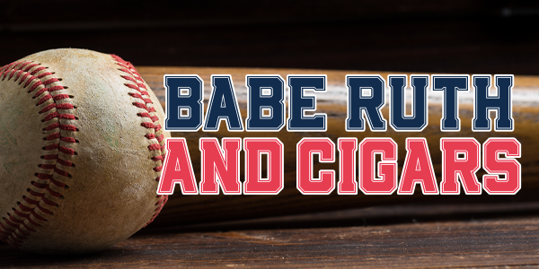 teaserimage-Babe_Ruth_and_Cigars-600x300