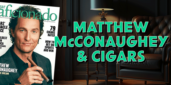 teaserimage-Matthew-McConaughey-Cigars-600x300