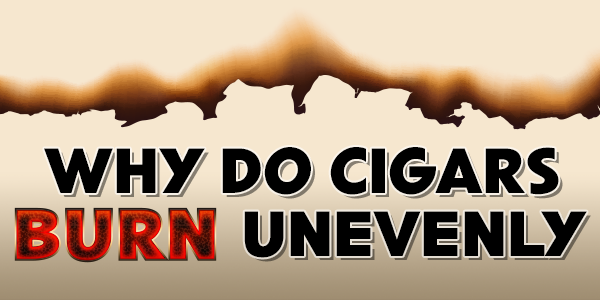 teaserimage-Why_Do_Cigars_Burn_Unevenly-600x300